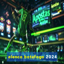 elenco botafogo 2024